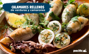 Lee más sobre el artículo Receta Pacific: Calamares rellenos de verduras y camarones