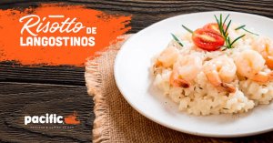 Lee más sobre el artículo Receta Pacific: Risotto de langostinos